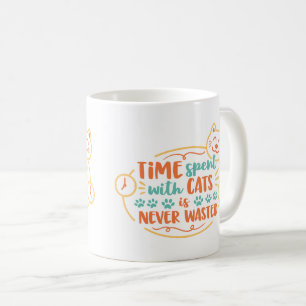Time Spent With Cats Is Never Wasted Coffee Mug