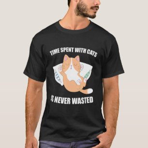 Time Spent With Cats Is Never Wasted Cute Cat T-Shirt