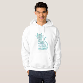 Time Spent With Cats Is Never Wasted Hoodie