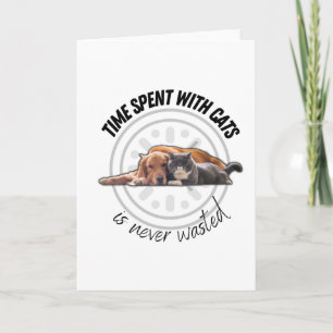 Time spent with cats is never wasted- motivational card