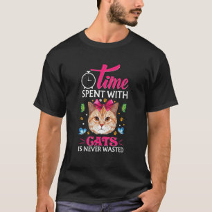Time Spent With Cats Is Never Wasted T-Shirt