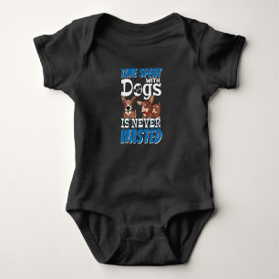 Time Spent with Dogs is Never Wasted Baby Bodysuit