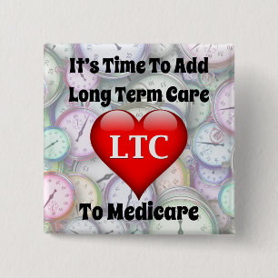 Time To Add Long Term Care to Medicare 2 Inch Square Button