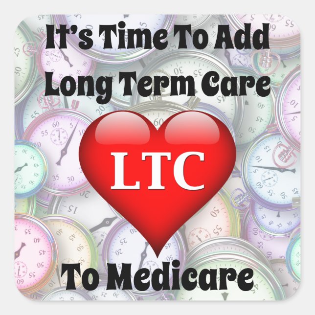 Time To Add Long Term Care to Medicare Square Sticker (Front)