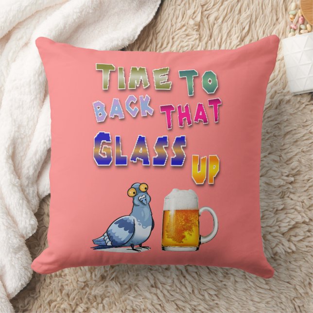 Time To Back That Glass Up Throw Pillow (Blanket)