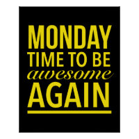 Time to be awesome again funny Monday quote yellow