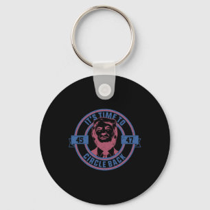 Time To Circle Back 45 - 47 Trump 2024 Election Keychain
