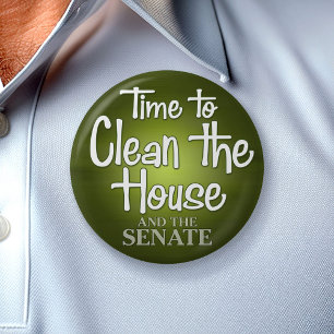 Time to clean the house... and the senate! 2 inch round button