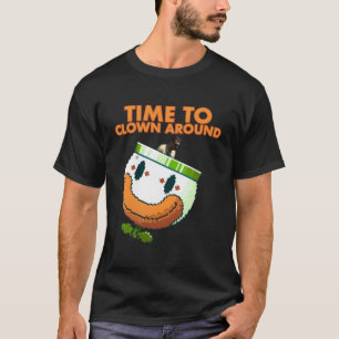 Time To Clown Around T-Shirt