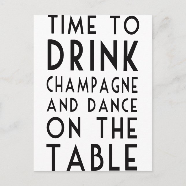 Time To Drink Champagne And Dance On The Table Postcard (Front)