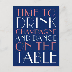 Time to Drink Champagne and Dance on the Table Postcard