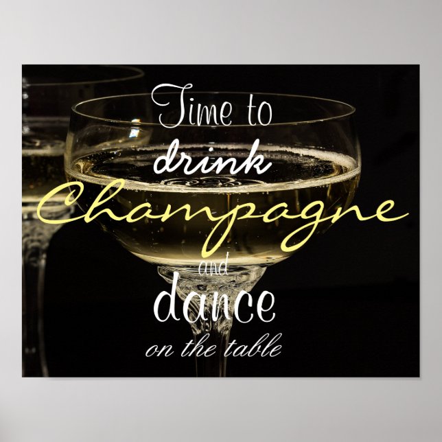 Time to drink champagne and dance on the table poster (Front)