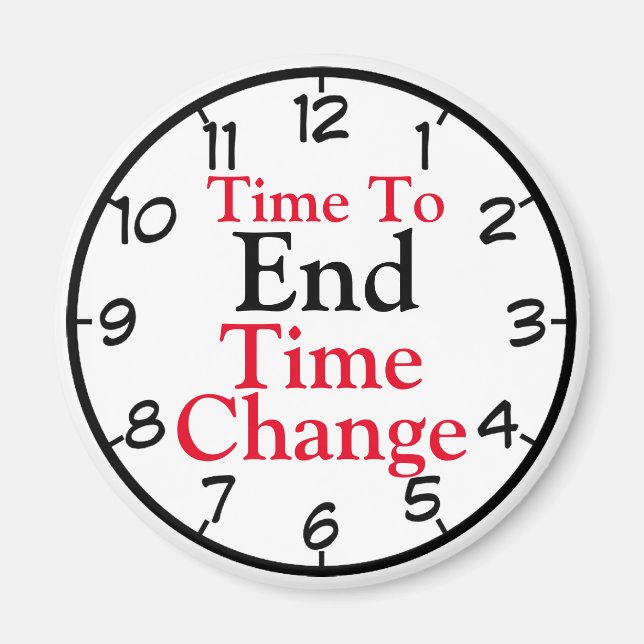Time To End Time Change Magnet (Front)