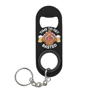 Time To Get Basted Funny Beer Thanksgiving Turkey  Keychain Bottle Opener