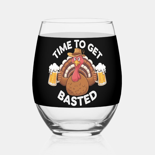 Time To Get Basted Funny Beer Thanksgiving Turkey  Stemless Wine Glass (Front)
