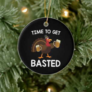 Time To Get Basted Funny Beer Turkey Thanksgiving  Ceramic Ornament