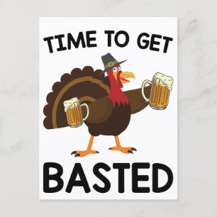 Time To Get Basted Funny Beer Turkey Thanksgiving Postcard