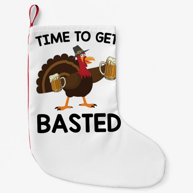 Time To Get Basted Funny Beer Turkey Thanksgiving  Small Christmas Stocking (Front)