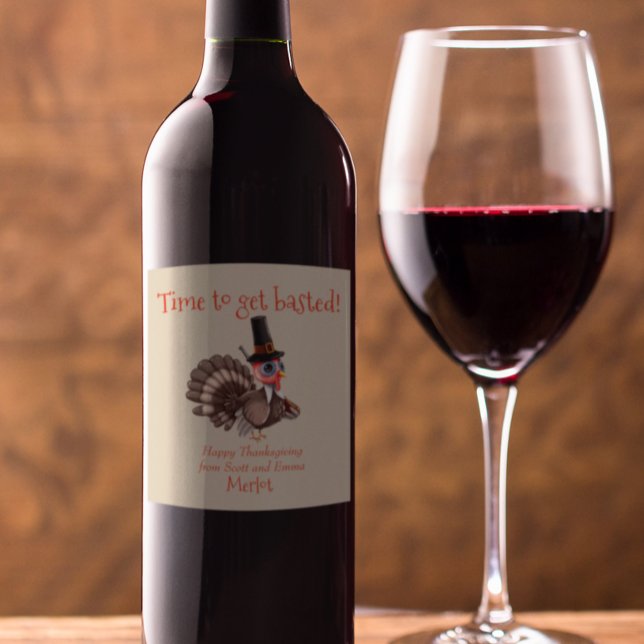 Time to get Basted Funny Thanksgiving Turkey Gift Wine Label (Creator Uploaded)