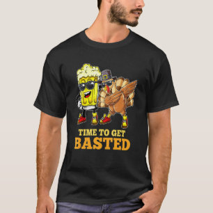 Time To Get Basted Shirt Beer And Dabbing Turkey