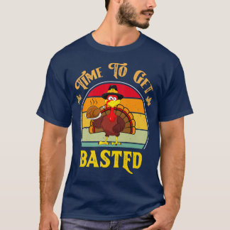 Time To Get Basted Shirt Funny Thanksgiving 2022 T