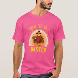 Time To Get Basted   Thanksgiving 2022 Turkey Day T-Shirt