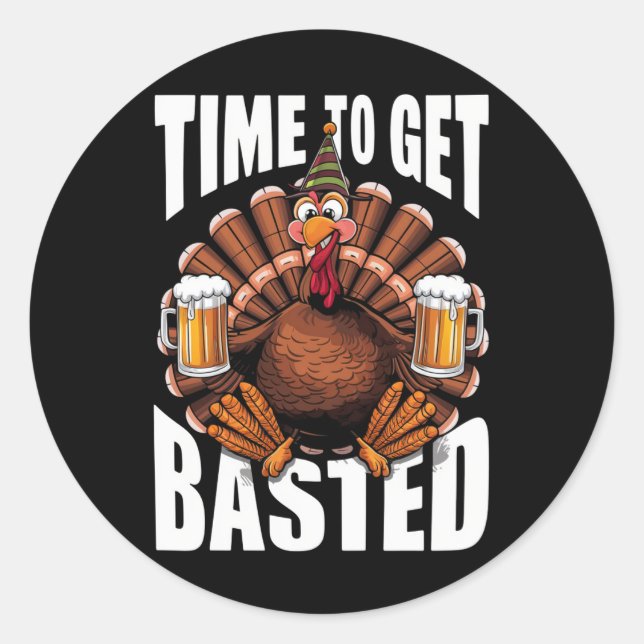 Time To Get Basted Thanksgiving Turkey Beer Classic Round Sticker (Front)