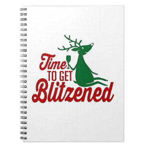 Time to Get Blitzened Christmas Reindeer  Notebook