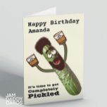 Time To Get Pickled Funny Customisable Birthday Card<br><div class="desc">Time to get pickled!
Funny customisable birthday card</div>
