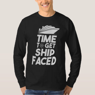 Time To Get Ship Faced Funny Sailing Boat T-Shirt