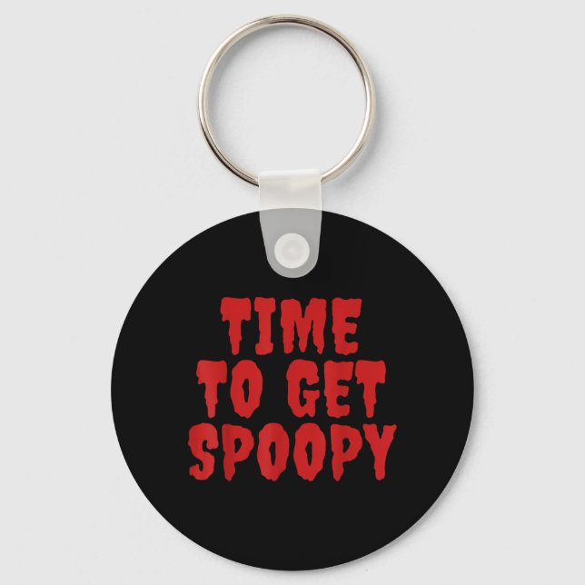 Time To Get Spoopy Funny Spooky Halloween Meme Keychain (Front)
