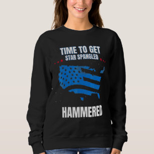 Time To Get Star Spangled Hammered Celebratory Jul Sweatshirt