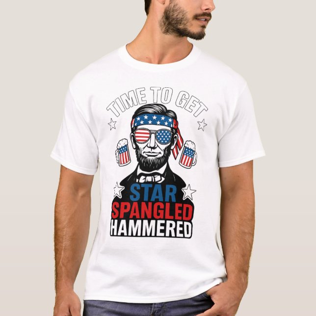 Time To Get Star Spangled Hammered T-shirt (Front)