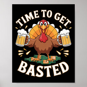 Time To Get Sted Turkey Thanksgiving Humor  Poster