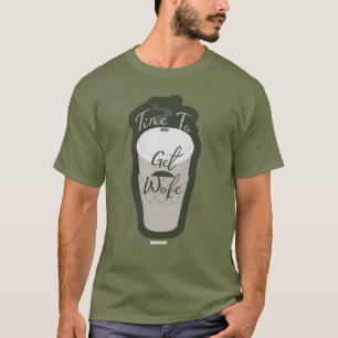Time to Get Woke Epic Coffee Time Slogan T-Shirt