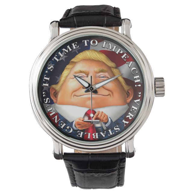 Time to Impeach, "Very Stable Genius" Watch (Front)