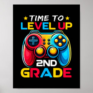 Time To Level Up 2nd Grade Video Gamer Kids Ck To Poster