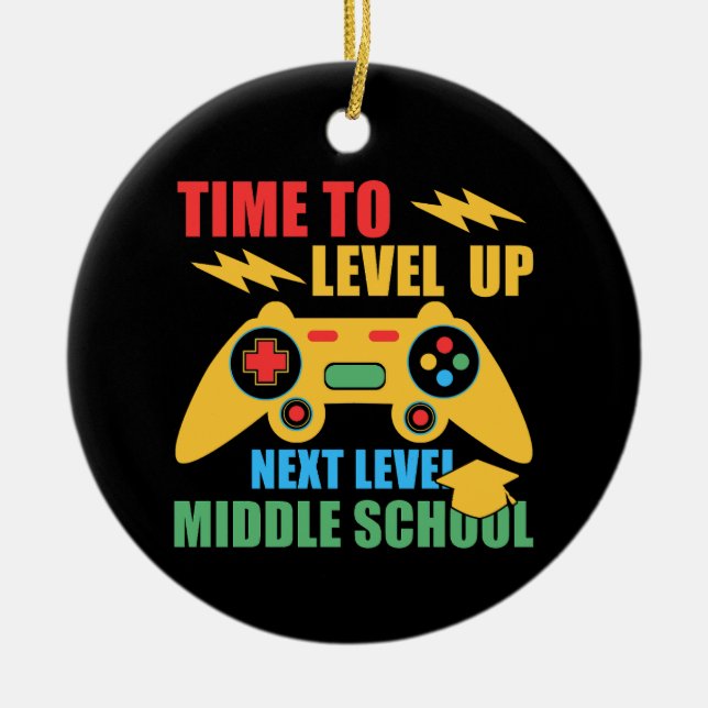 Time To Level Up Middle School Video Gamer Ceramic Ornament (Front)
