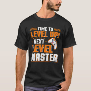 Time To Level Up Next Master Graduation Video Game T-Shirt