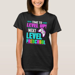 Time To Level Up Next Preschool Graduation Game T-Shirt