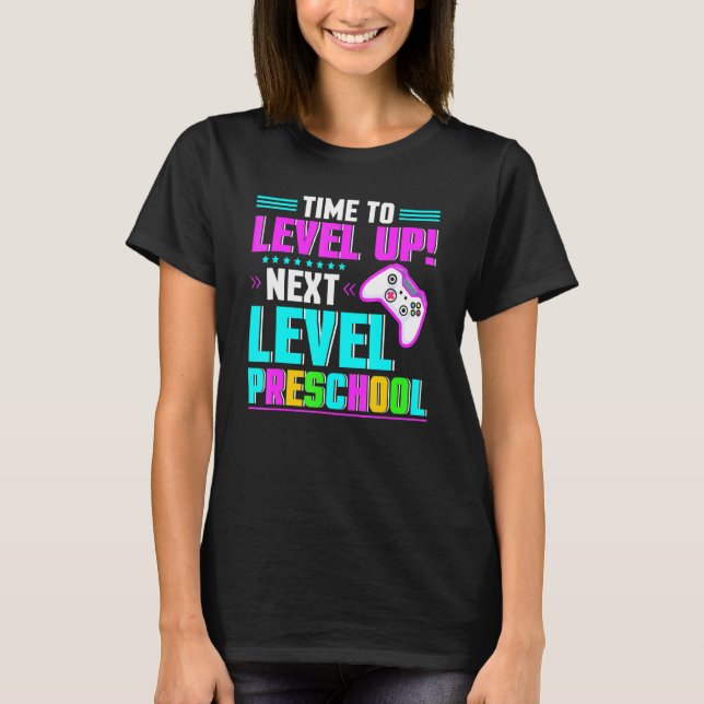 Time To Level Up Next Preschool Graduation Game T-Shirt (Front)