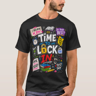 Time To Lock In Test Day Teachers Testing Day T-Shirt