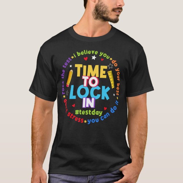Time To Lock In You Got This Test Day State T-Shirt (Front)