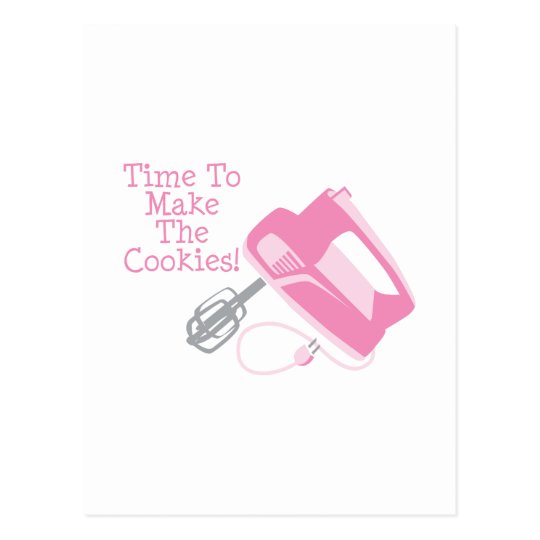 Time To Make The Cookies! Postcard