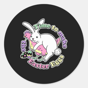Time To Make The Easter Eggs Funny Easter Bunny Ch Classic Round Sticker