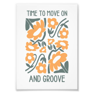 Time to Move On and Groove Wall Art Print
