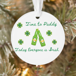 Time to Paddy, Today Everyone is Irish on an  Ornament