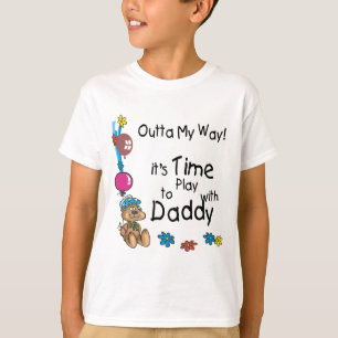 Time to Play with Daddy2 T-Shirt