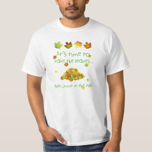 Time To Rake The Leaves Tee