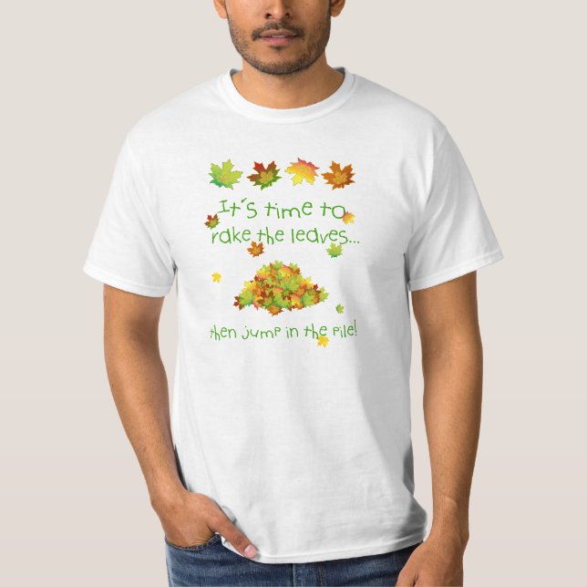Time To Rake The Leaves Tee (Front)